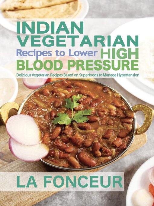 Title details for Indian Vegetarian Recipes to Lower High Blood Pressure by La Fonceur - Available